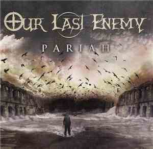 Our Last Enemy - Pariah