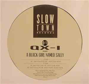 QX-I Presents A Black Girl Named Sally - Say You Love Me