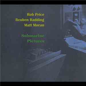 Rob Price , Reuben Radding, Matt Moran  - Submarine Pictures