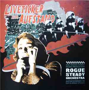 Rogue Steady Orchestra - Liveticker Zum Aufstand