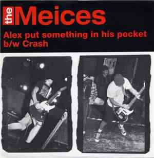 The Meices - Alex Put Something In His Pocket
