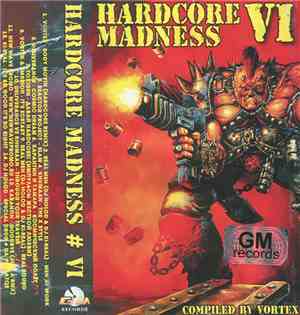 Various - Hardcore Madness VI