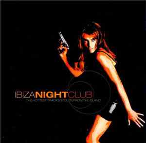 Various - Ibiza Night Club - The Hottest Tracks Stolen From The Island
