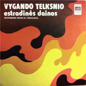 Vygandas Telksnys - Vygando Telksnio Estradinės Dainos