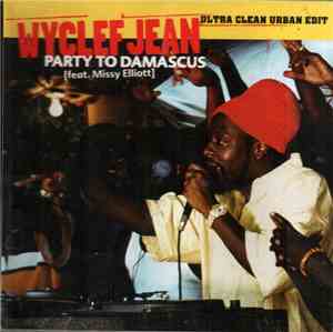 Wyclef Jean Feat. Missy Elliott - Party To Damascus (Ultra Clean Urban Edit ...