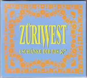 Züriwest - I Schänke Dir Mis Härz