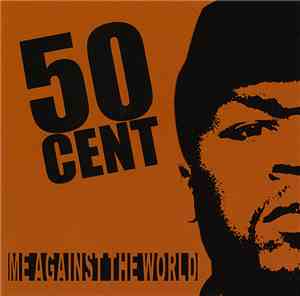 50 Cent - Me Against The World