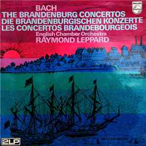 Bach - English Chamber Orchestra, Raymond Leppard - The Brandenburg Concert ...