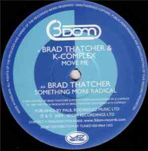 Brad Thatcher & K Complex - Move Me / Something More Radical