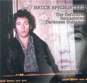 Bruce Springsteen - The Definitive Remastered Darkness Outtakes