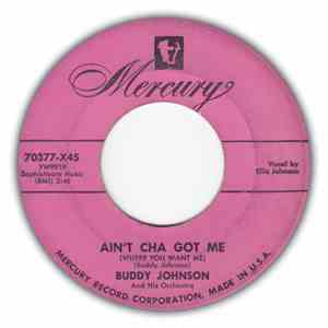 Buddy Johnson And His Orchestra - Ain't Cha Got Me (Where You Want Me) / Le ...