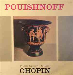 Chopin, Pouishnoff - Fantaisie Impromptu / Barcarolle
