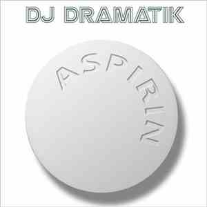 DJ Dramatik - Aspirin