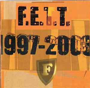 F.E.T.T. - 1997-2003