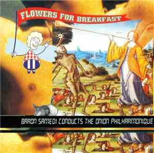 Flowers For Breakfast - Baron Samedi Conducts The Onion Philharmonique