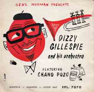 Gene Norman Presents Dizzy Gillespie And His Orchestra Featuring Chano Pozo ...
