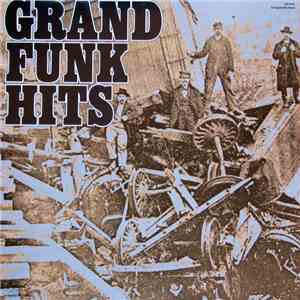Grand Funk - Grand Funk Hits
