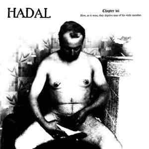 Hadal  - Chapter VII: How, As It Were, They Deprive Man Of His Virile Membe ...