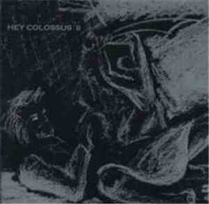 Hey Colossus - Hey Colossus II