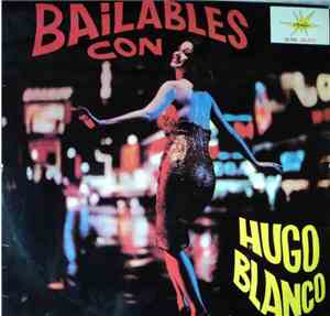 Hugo Blanco Y Su Conjunto - Bailables Con Hugo Blanco