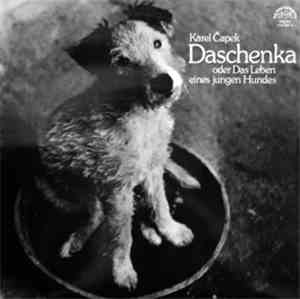 Karel Čapek - Daschenka Oder Das Leben Eines Jungen Hundes