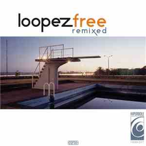 Loopez - Free Remixed