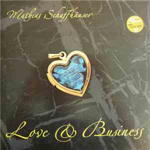 Mathias Schaffhäuser - Love & Business
