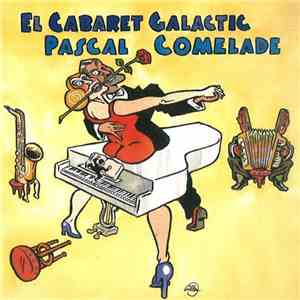 Pascal Comelade - El Cabaret Galactic