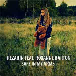 REZarin Feat. Roxanne Barton - Safe In My Arms