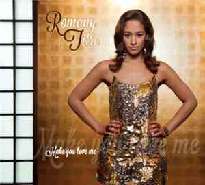 Romany Titre - Make You Love Me
