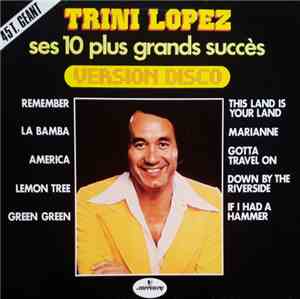 Trini Lopez - Ses 10 Plus Grands Succès Version Disco