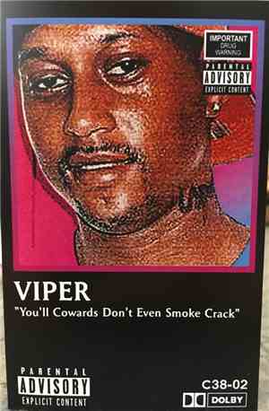 Viper  - You'll Cowards Don't Even Smoke Crack