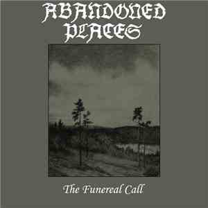 Abandoned Places - The Funereal Call