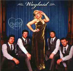 Charlie & The Martyrs - Waylaid