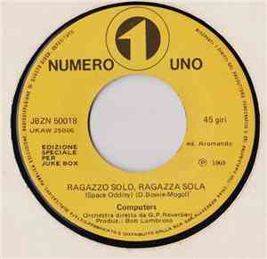 Computers  / Tony Renis - Ragazzo Solo, Ragazza Sola (Space Oddity) / L'Aer ...