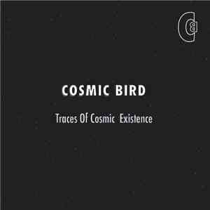 Cosmic Bird - Traces Of Cosmic Existence