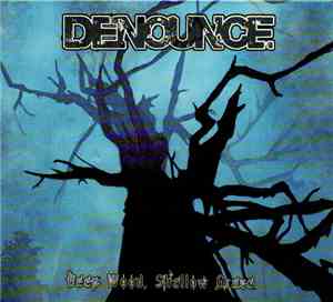 Denounce - Deep Wood, Shallow Grave