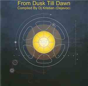 Dj Kristian  - From Dusk Till Dawn