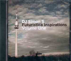 DJ Simon S - Futuristica Inspirations Volume One