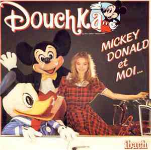 Douchka - Mickey, Donald Et Moi...