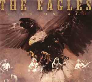 Eagles - Live On Air