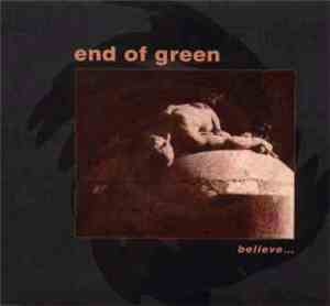 End Of Green - Believe...