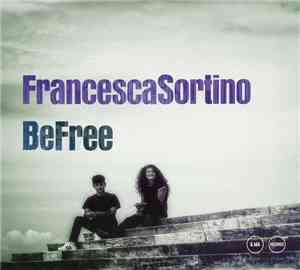 Francesca Sortino - Be Free