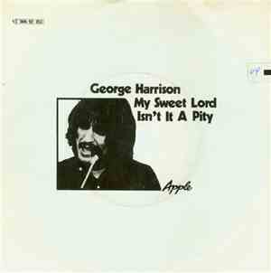 George Harrison - My Sweet Lord / Isn't It A Pity