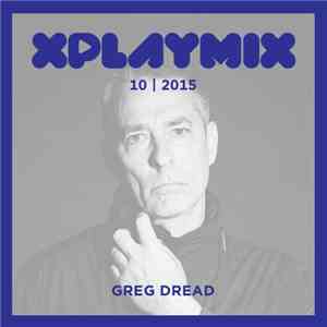 Greg Dread - XPLAYMIX 10 | 2015