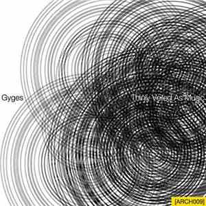 Gyges - Thinly Veiled As Music