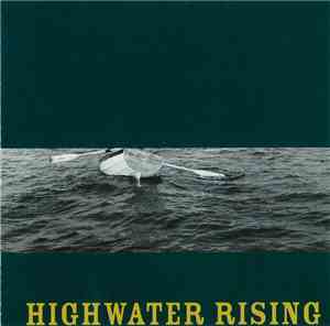 Highwater Rising - Highwater Rising