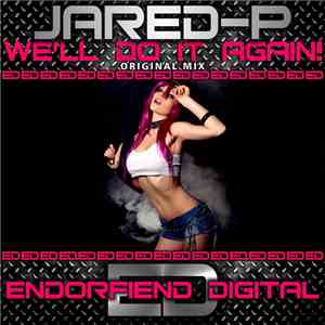 Jared-P - We'll Do It Again!