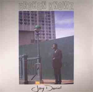 Jay Daniel - Broken Knowz