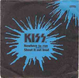 Kiss - Nowhere To Run / Shout It Out Loud
